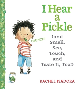 Hardcover I Hear a Pickle: And Smell, See, Touch, & Taste It, Too! Book