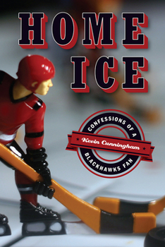 Paperback Home Ice: Confessions of a Blackhawks Fan Book