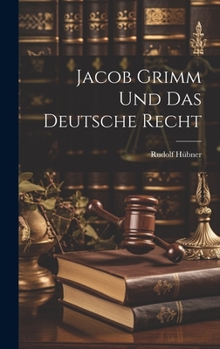 Hardcover Jacob Grimm Und Das Deutsche Recht [German] Book