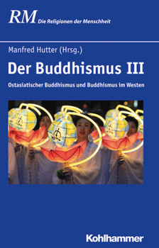 Hardcover Der Buddhismus III: Ostasiatischer Buddhismus Und Buddhismus Im Westen [German] Book