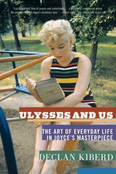 Paperback Ulysses and Us: The Art of Everyday Life in Joyce's Masterpiece Book