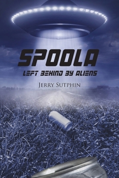 Paperback Spoola: Left Behind by Aliens Book