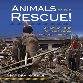 Library Binding Animals to the Rescue!: Amazing True Stories from Around the World Book