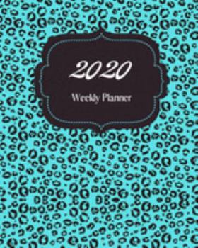 2020 Weekly Planner: Monthly and Weekly Planner 2020 Blue Leopard Weekly Planner and Organizer