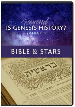 DVD Beyond Is Genesis History Vol. 3: Bible & Stars Book