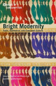 Hardcover Bright Modernity: Color, Commerce, and Consumer Culture Book
