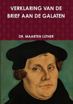 Paperback Verklaring Van de Brief Aan de Galaten [Dutch] Book