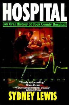 Paperback Hospital: an oral history of cook county hospital Book