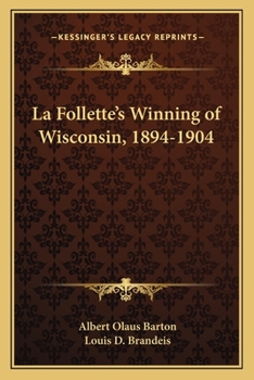 Paperback La Follette's Winning of Wisconsin, 1894-1904 Book