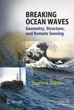 Paperback Breaking Ocean Waves: Geometry, Structure and Remote Sensing Book