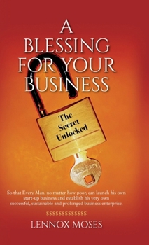 Hardcover A Blessing for your Business: The Secret Unlocked Book