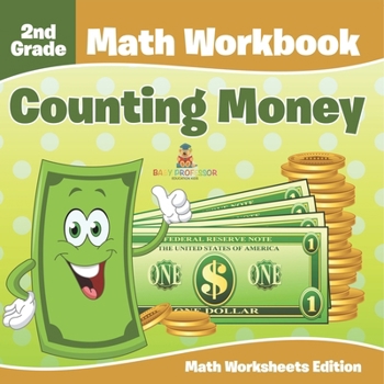 Paperback 2nd Grade Math Workbook: Counting Money Math Worksheets Edition Book