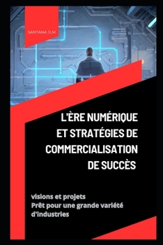 L'ère numérique et les stratégies de marketing réussies