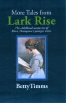 Paperback More Tales from Lark Rise: The Childhood Memories of Flora Thompson's Younger Sister Book