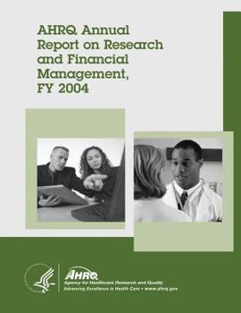 Paperback AHRQ Annual Report on Research and Financial Management, FY 2004 Book