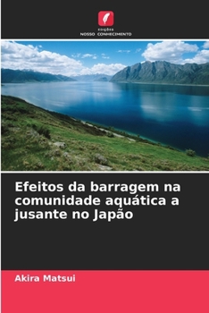 Paperback Efeitos da barragem na comunidade aquática a jusante no Japão [Portuguese] Book