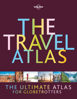 Hardcover Lonely Planet the Travel Atlas Book
