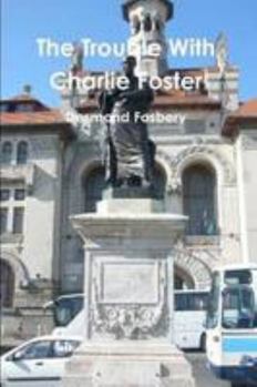 Paperback The Trouble With Charlie Foster Book