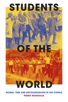 Students of the World: Global 1968 and Decolonization in the Congo - Book  of the ry in Forms
