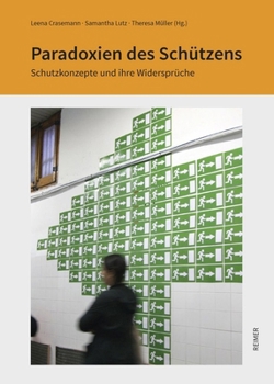 Hardcover Paradoxien Des Schutzens: Schutzkonzepte Und Ihre Widerspruche (Schriftenreihe Der Isa Lohmann-siems Stiftung, 18) (German Edition) [German] Book