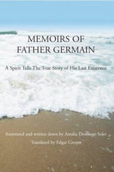 Paperback Memoirs of Father Germain: A Spirit Tells The True Story of His Last Existence Book