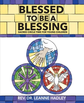 Paperback Blessed to Be a Blessing: Sacred Circle Time for Young Children Book
