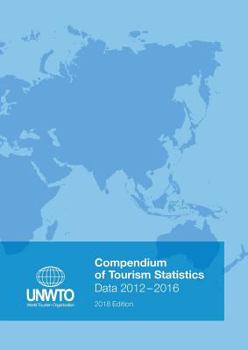 Paperback Compendium of Tourism Statistics: Data 2012 - 2016, 2018 Edition Book