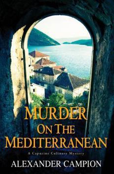 Murder on the Mediterranean - Book #5 of the Capucine Culinary Mysteries