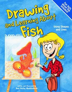 Hardcover Drawing and Learning about Fish: Using Shapes and Lines Book
