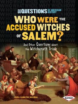 Paperback Who Were the Accused Witches of Salem?: And Other Questions about the Witchcraft Trials Book