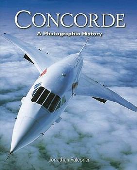 Hardcover Concorde: The Ultimate Photographic History Book