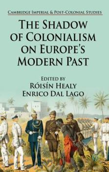 Hardcover The Shadow of Colonialism on Europe's Modern Past Book