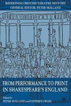 Paperback From Performance to Print in Shakespeare's England Book