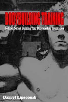 Paperback Bodybuilding Training: Building Your Bodybuilding Foundation Book