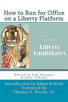 Paperback How to Run for Office on a Liberty Platform: presented by Liberty-Candidates.org Book