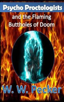 Paperback Psycho Proctologists and the Flaming Buttholes of Doom (Psycho Proctologists #1) Book