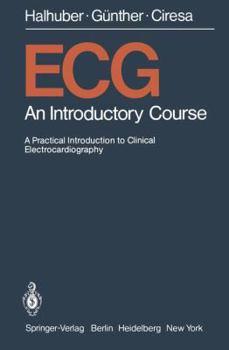 Paperback ECG: An Introductory Course a Practical Introduction to Clinical Electrocardiography Book