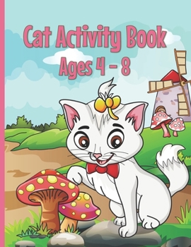 Paperback Cat Activity Book: Cat Coloring Books for Kids 4-8 With Dot to Dot, Tracing and Maze Designs Book