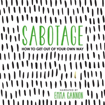 Audio CD Sabotage: How to Get Out of Your Own Way Book