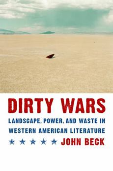 Hardcover Dirty Wars: Landscape, Power, and Waste in Western American Literature Book