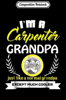 Composition Notebook: Carpenter Dad s- Carpenter Grandpa  Journal/Notebook Blank Lined Ruled 6x9 100 Pages