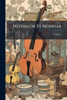 Paperback Népdalok És Mondák; Volume 1 [Hungarian] Book