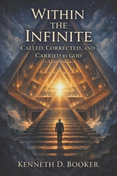 Paperback Within the Infinite: Called, Corrected, and Carried by GOD Book