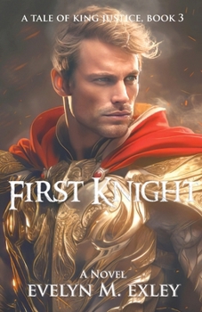 First Knight (A Tale of King Justice)