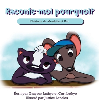 Hardcover Raconte-moi pourquoi?: L'histoire de Moufette et Rat [French] Book