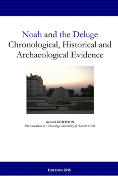 Paperback Noah and the Deluge: Chronological, Historical and Archaeological Evidence Book