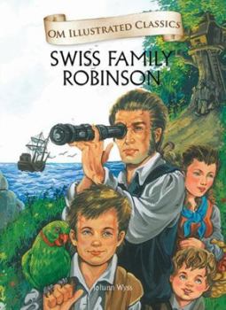 Hardcover The Swiss Family Robinson: Illustrated abridged Classics Book