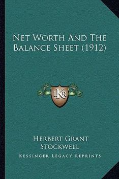 Paperback Net Worth And The Balance Sheet (1912) Book
