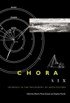 Paperback Chora 6: Intervals in the Philosophy of Architecture Volume 6 Book