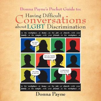 Paperback Donna Payne's Pocket Guide to: Having Difficult Conversations about LGBT Discrimination Book